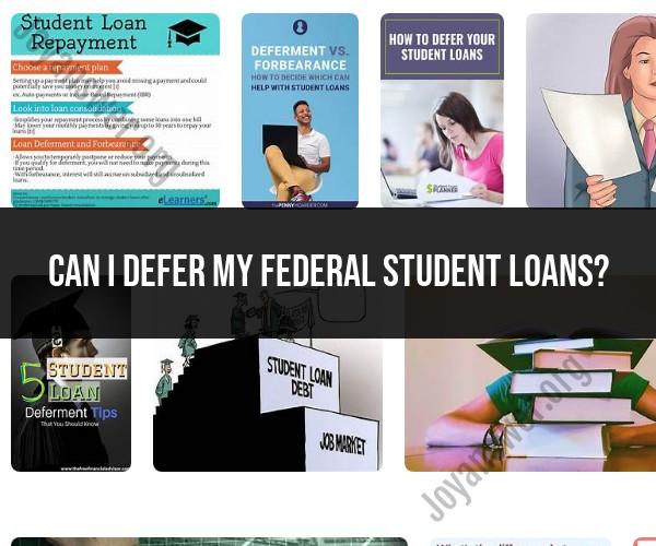 Federal Student Loan Deferment: Eligibility and Process