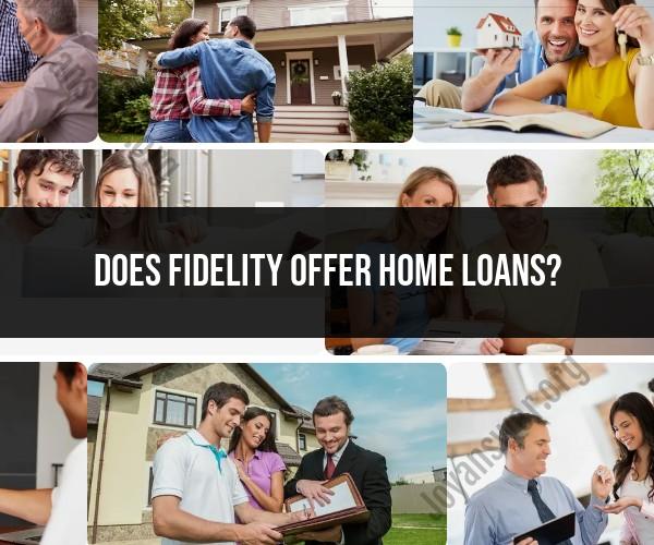 Fidelity's Home Loan Services: Exploring Your Mortgage Options