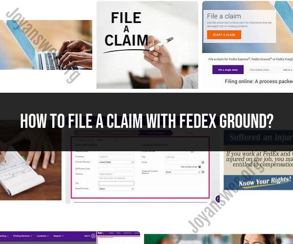 Filing a Claim with FedEx Ground: Step-by-Step Guide