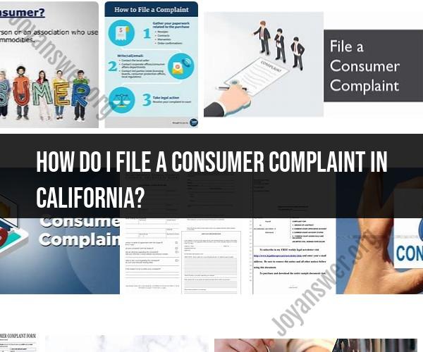 Filing a Consumer Complaint in California: Procedures and Resources