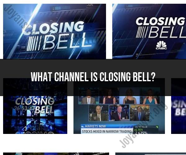 Finding "Closing Bell": Identifying the Channel