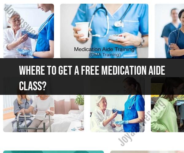 Finding Free Medication Aide Classes: Your Guide