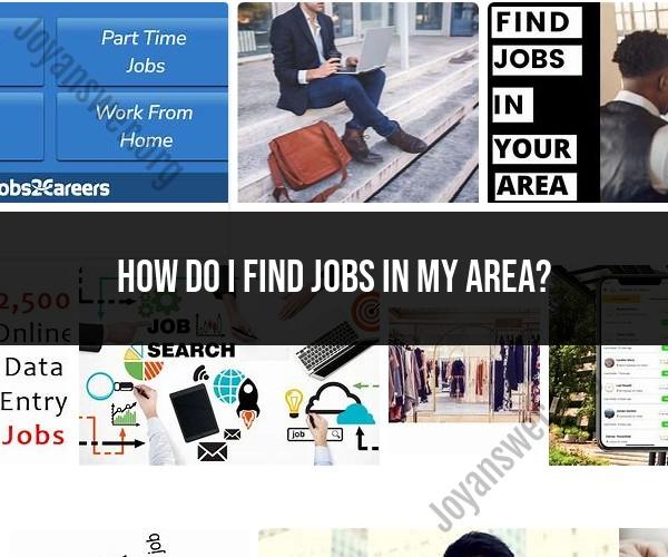 Finding Local Job Opportunities: A Comprehensive Guide