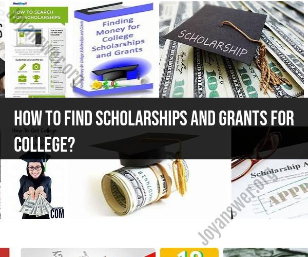 Finding Scholarships and Grants for College: Financial Aid Guidance