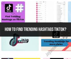 Finding Trending Hashtags on TikTok: Hashtag Discovery