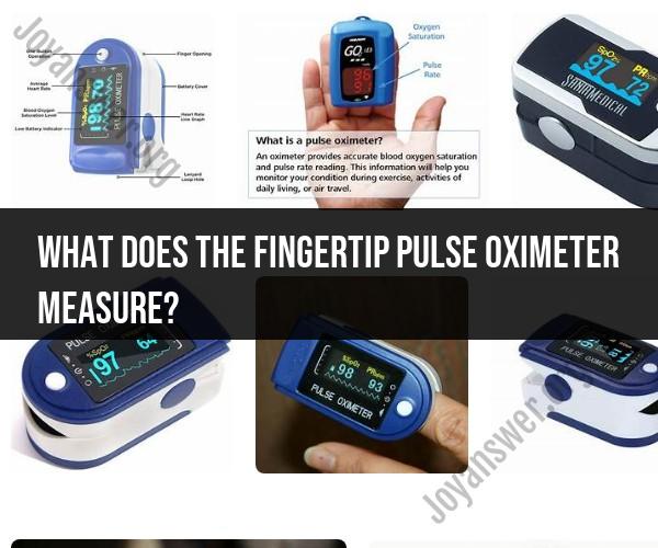 Fingertip Pulse Oximeter: What It Measures and Why