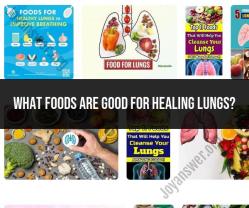 Foods Good for Healing Lungs: Nutritional Support