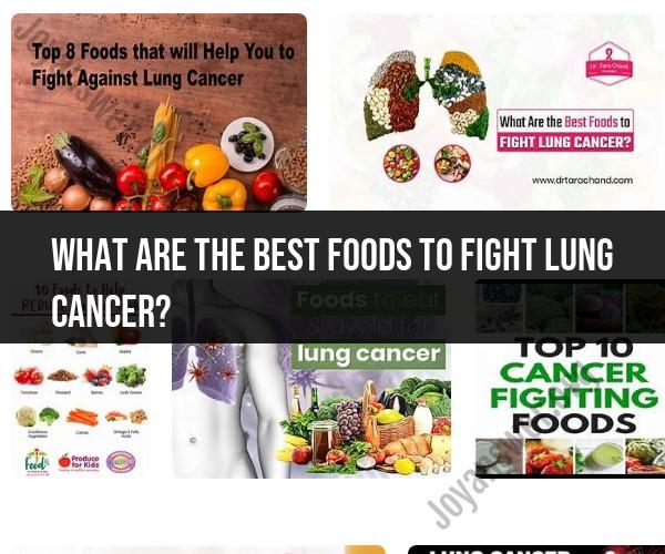 Foods to Fight Lung Cancer: Nutritional Choices