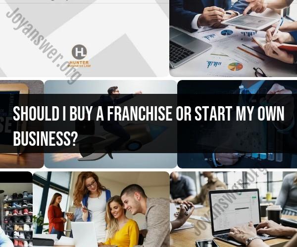 Franchise vs. Independent Business: Making the Decision