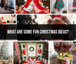 Fun Christmas Ideas: Festive Activities and Celebrations