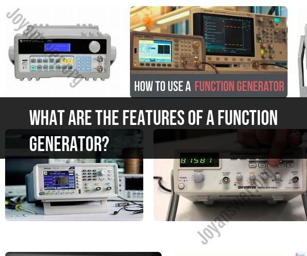 Function Generator Features: Understanding Generator Capabilities