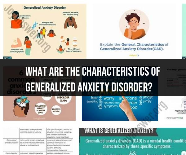 Generalized Anxiety Disorder Characteristics: Recognizing the Signs