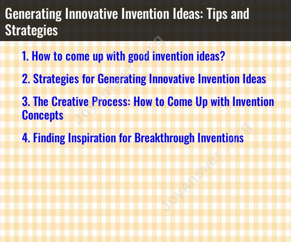 Generating Innovative Invention Ideas: Tips and Strategies