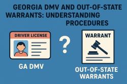 Georgia DMV and Out-of-State Warrants: Understanding Procedures