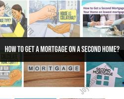 Getting a Mortgage for a Second Home: Step-by-Step Process