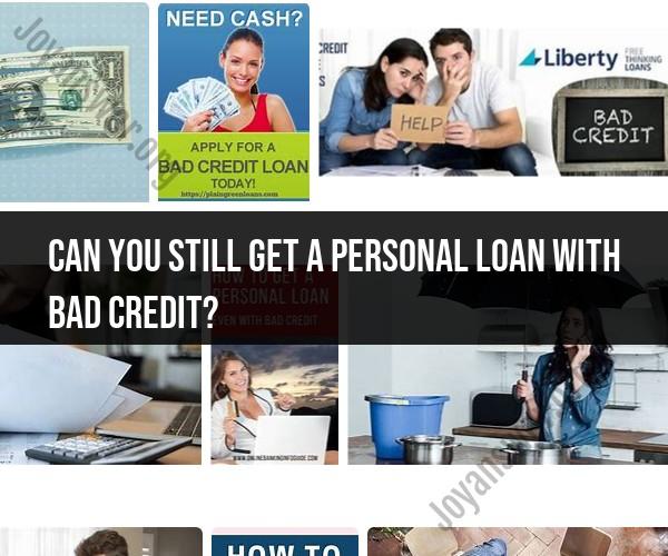 Getting a Personal Loan with Bad Credit: Possibilities