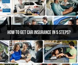 Getting Car Insurance in 5 Steps: A Quick Guide