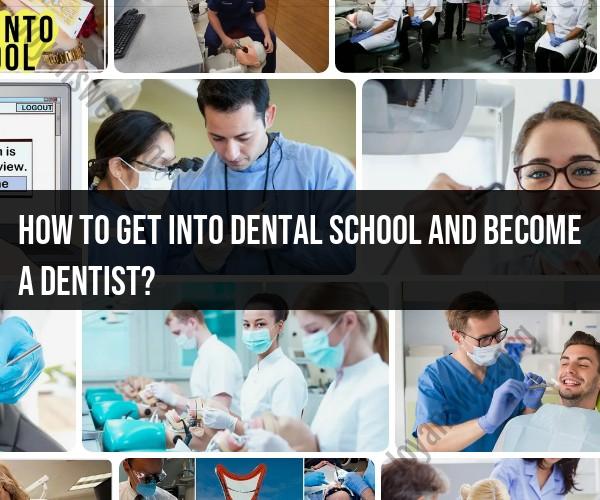 Getting Into Dental School: Path to Becoming a Dentist
