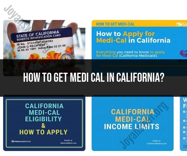Getting Medi-Cal in California: Application Process