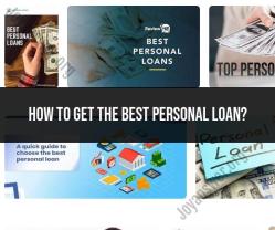Getting the Best Personal Loan: Strategies and Tips