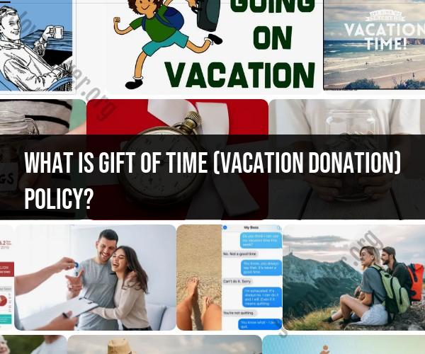 Gift of Time (Vacation Donation) Policy: Understanding the Basics