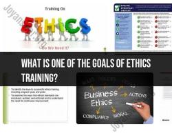 Goals of Ethics Training: Understanding Training Objectives