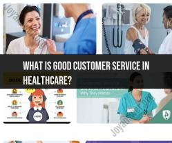 Good Customer Service in Healthcare: Best Practices