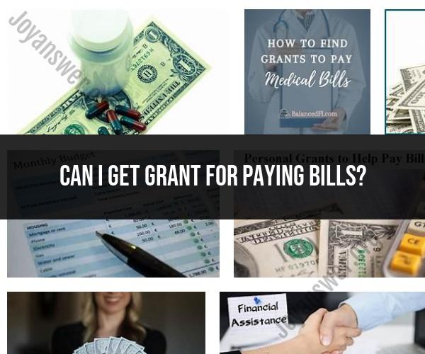 Grants for Paying Bills: Understanding Financial Assistance