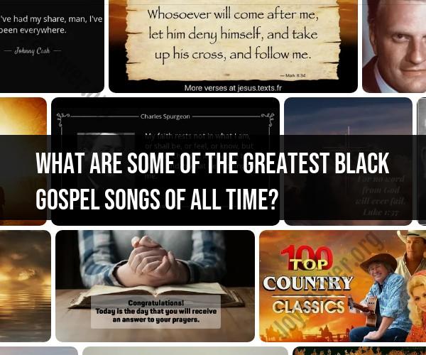 Greatest Black Gospel Songs of All Time: Musical Legacy