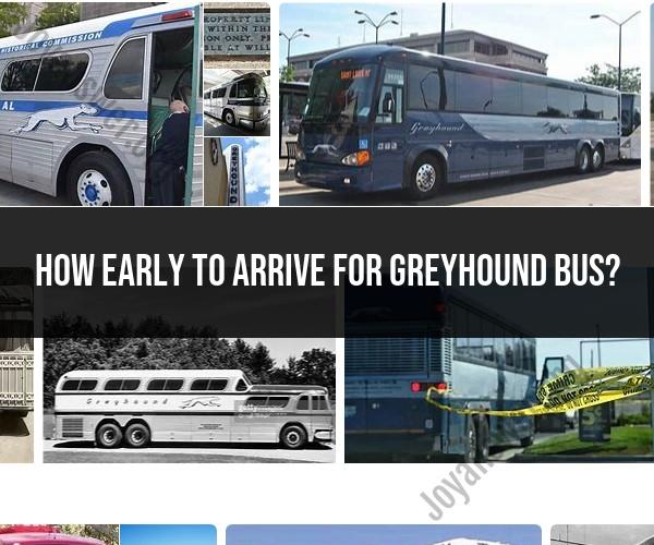 Greyhound Bus Travel: How Early Should You Arrive?