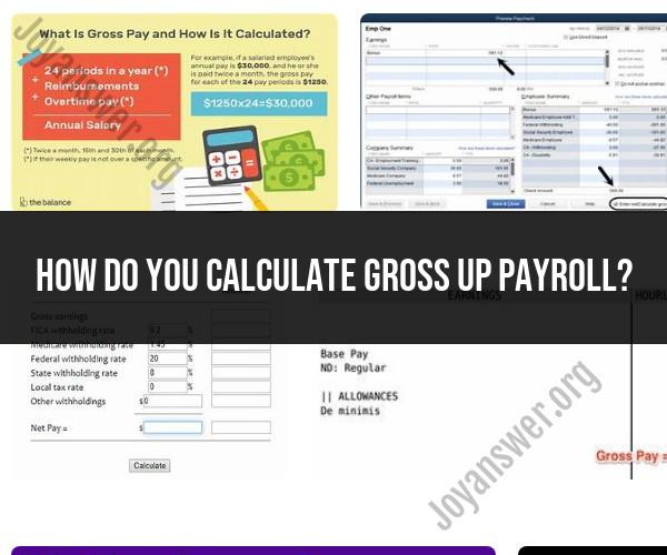 Grossing Up Payroll: Calculating Gross Pay for Employees