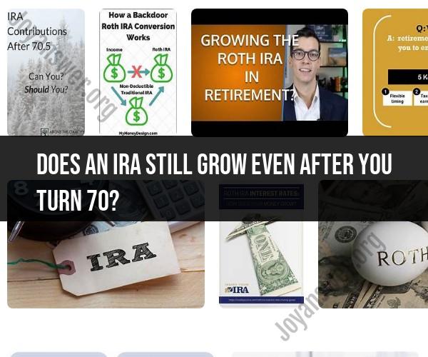 Growth of an IRA After Age 70: What You Should Know