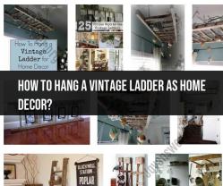 Hanging a Vintage Ladder: Creative Home Decor Ideas