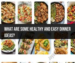 Healthy and Easy Dinner Ideas: Nutritious Meal Options