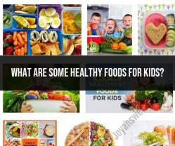 Healthy Foods for Kids: Nutritious Dietary Choices
