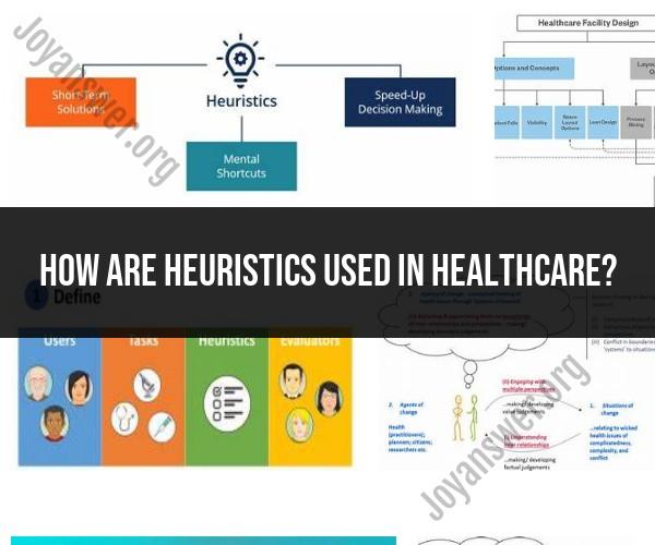 Heuristics in Healthcare: Practical Applications