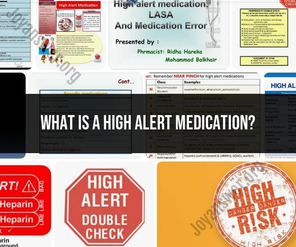 High Alert Medications: Understanding and Safeguarding