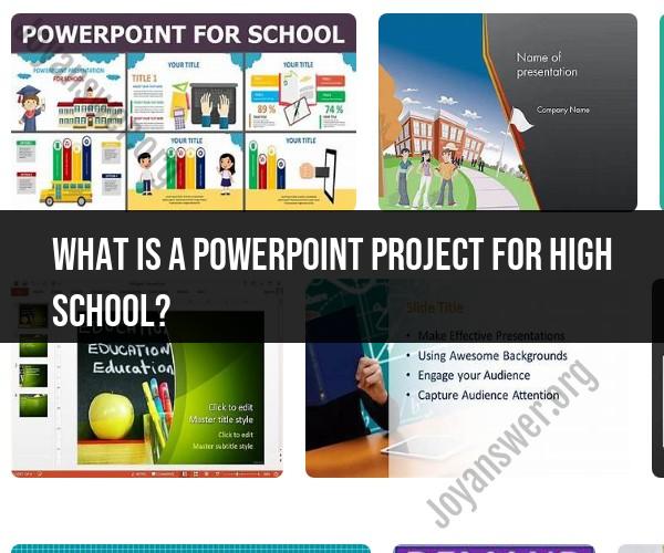 High School PowerPoint Project Ideas: Creative Presentations