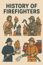 History of Firefighters: From Ancient Times to Today