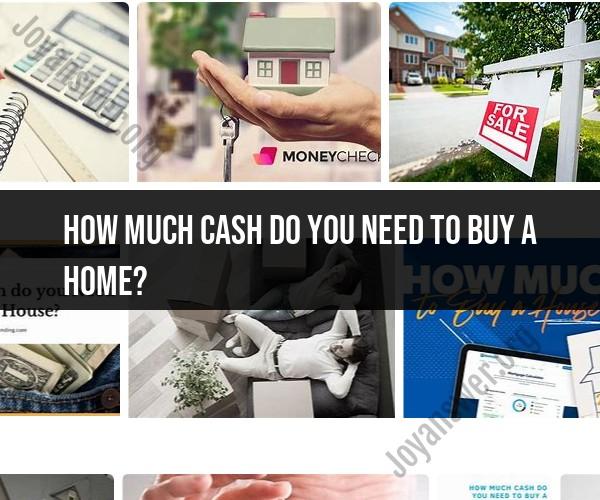 Home Buying: How Much Cash Do You Need?
