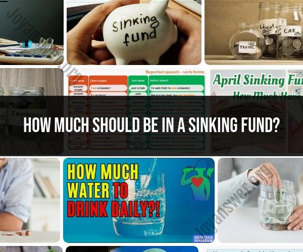 How Much Should Be in a Sinking Fund? Financial Planning