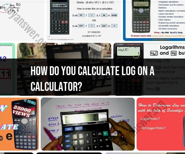 How to Calculate Logarithms on a Calculator: A Quick Tutorial