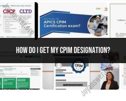 How to Earn Your CPIM Designation: Step-by-Step Guide