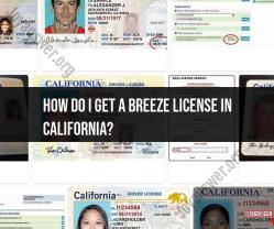 How to Obtain a Breeze License in California: Step-by-Step Guide