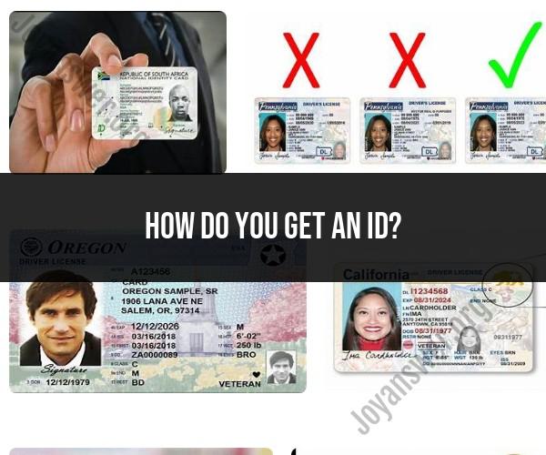 How to Obtain an ID: A Step-by-Step Guide