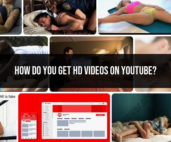 How to Upload HD Videos on YouTube: Quality Tips