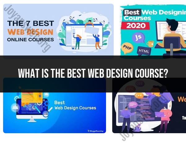 Identifying the Best Web Design Course: Criteria and Recommendations