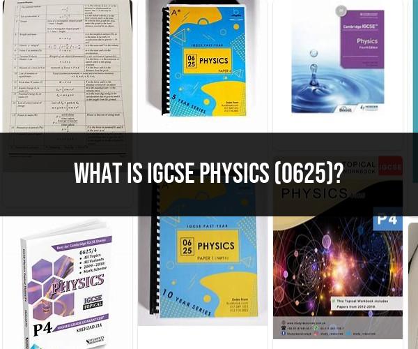 IGCSE Physics (0625): Overview and Subject Information