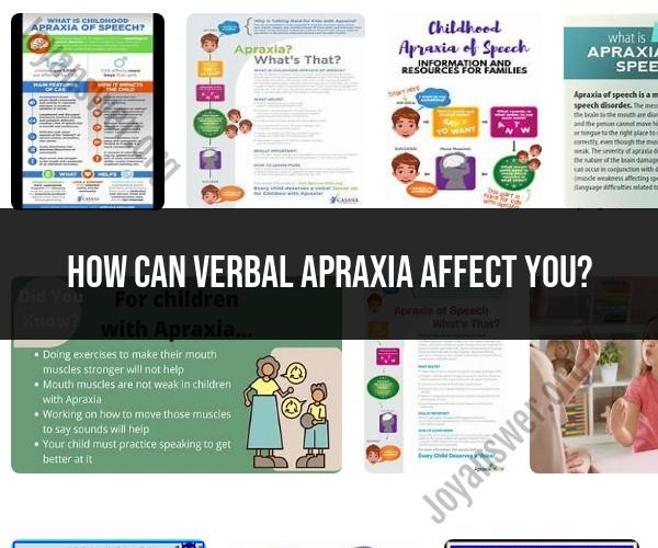 Impact of Verbal Apraxia: Effects and Challenges