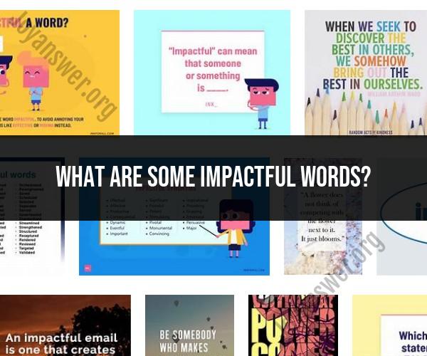 Impactful Words: Enhancing Communication and Expression with Powerful Language
